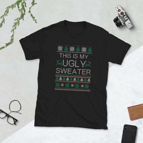 This is my Ugly Sweater (Fake Christmas Ugly Sweater design) Short-Sleeve Unisex T-Shirt