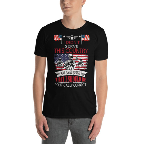 I Didn't Serve (Politically Correct) Short-Sleeve Unisex T-Shirt