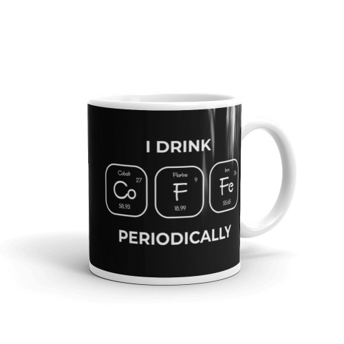 I Drink Coffee Periodically Mug