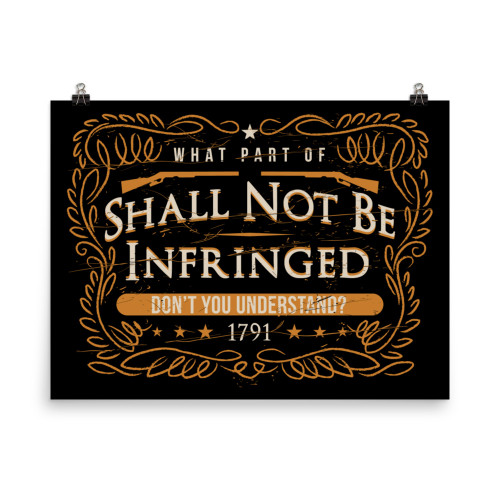 What Part of Shall Not Be Infringed Poster