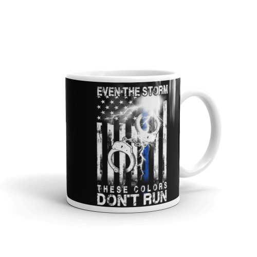 Even the Storm, These Colors Don't Run (Police Blue Line) Mug