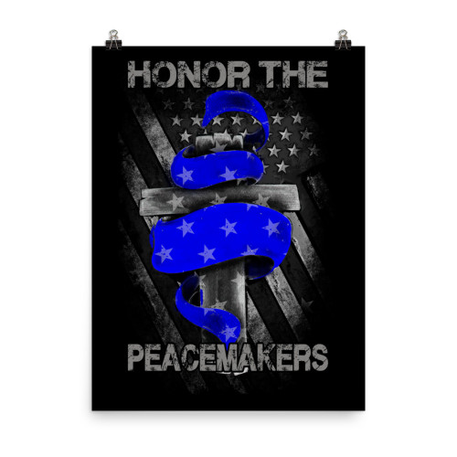 Honor the Peacemakers (Police Blue Line) Poster