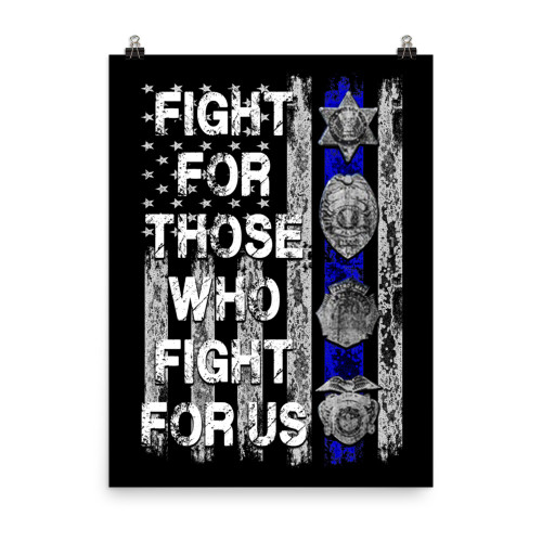Fight For Those WHo Fight For Us (Police Blue Line) Poster