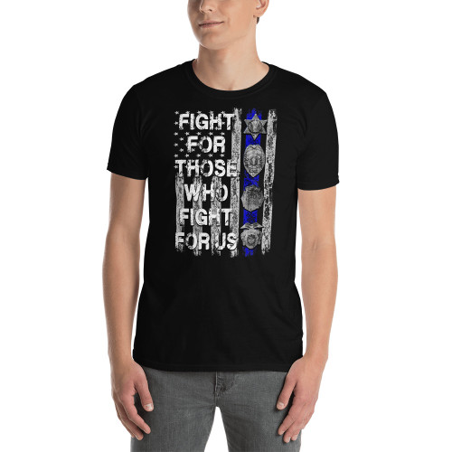 Fight for Those Who Fight for Us Short-Sleeve Unisex T-Shirt