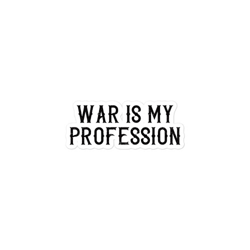 War is My Profession Bubble-free sticker