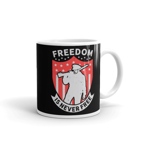 Freedom is Never Free (Soldier) White glossy mug