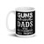 Guns Don't Kill People (Dads with Pretty Daughters Do) White glossy mug
