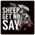 Sheep Get No Say Metal Wall Sign (12X12)