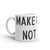 MAKE COFFEE NOT WAR Mug