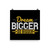 Dream Bigger Do Bigger Poster