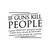 If Guns Kill Bubble-free sticker