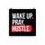 Wake Up. Pray. Hustle. Poster