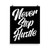 Never Stop Hustle Poster