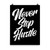Never Stop Hustle Poster