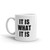 It Is What It Is Mug
