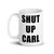 Shut Up Carl Mug