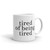 Tired of Being Tired Mug