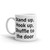 Stand up, hook up, shuffle to the door (Cadence) Mug