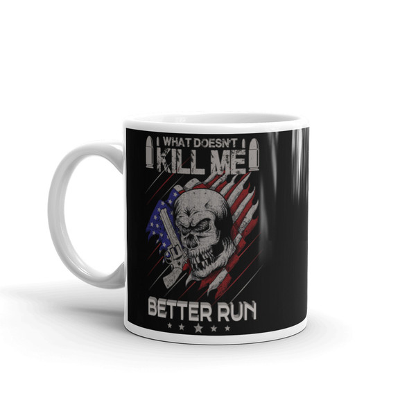 What Doesn't Kill Me Better Run White glossy mug