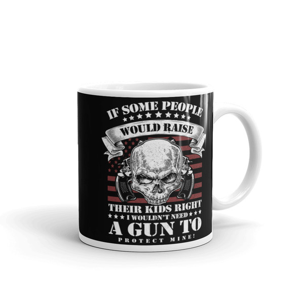 If Some People Would Raise Their Kids Right White glossy mug