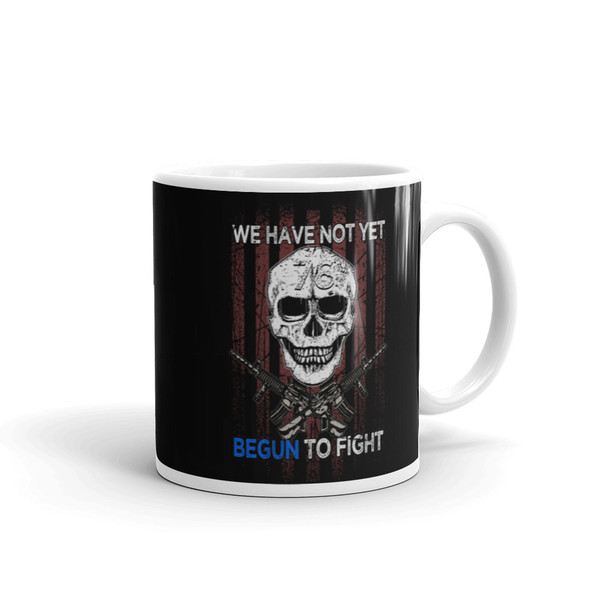 We Have Not Yet Begun to Fight White glossy mug