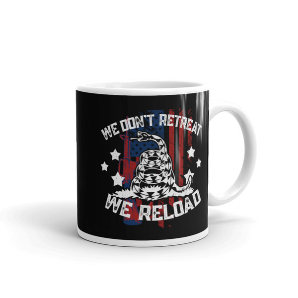 We Don't Retreat, We Reload White glossy mug