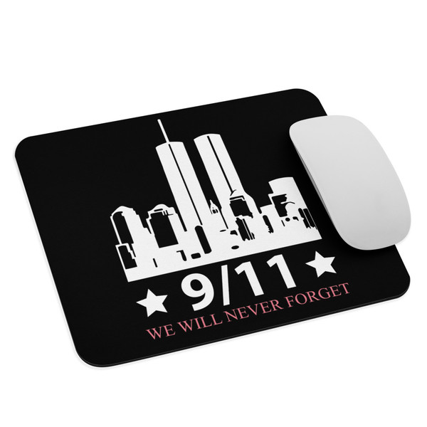 9/11 We Will Never Forget Mouse pad