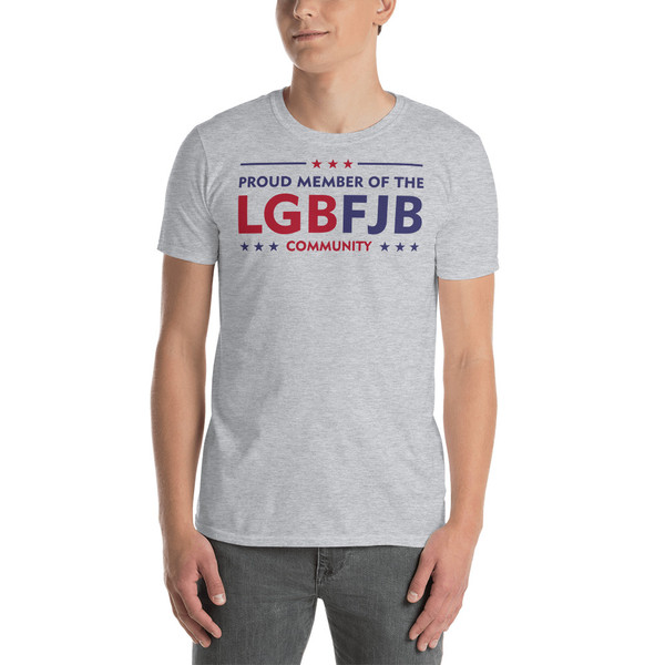 Proud Member of the LGBFJB Community Short-Sleeve Unisex T-Shirt