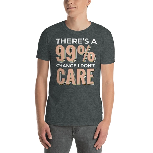 99% Don't Care Short-Sleeve Unisex T-Shirt