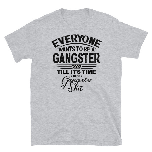 Everyone Wants to be a Gangster Short-Sleeve Unisex T-Shirt