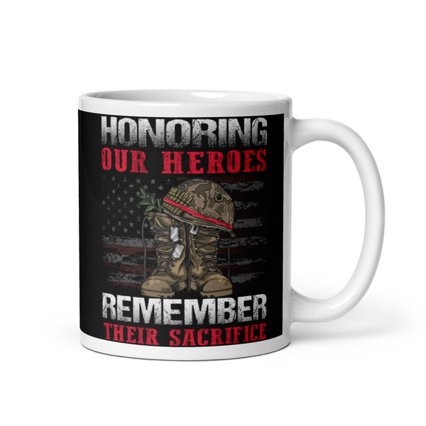 Honoring Our Heroes and Remember Their Sacrifice White glossy mug
