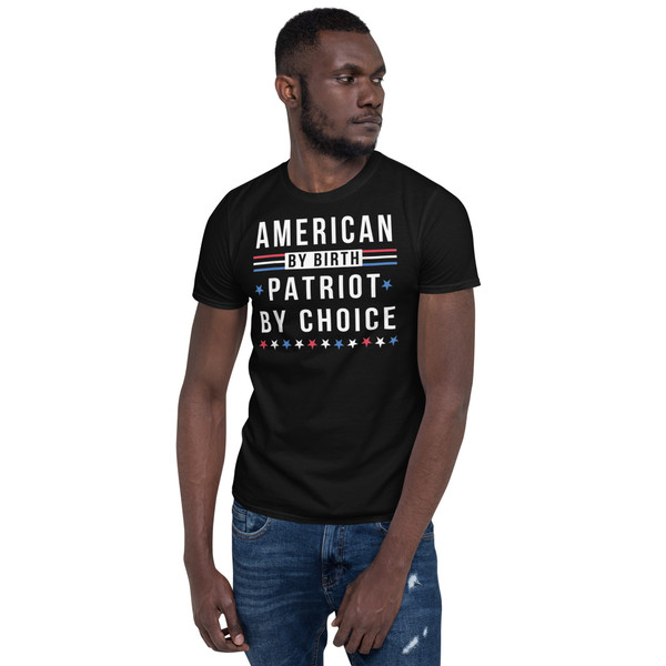 American By Birth Patriot By Choice Short-Sleeve Unisex T-Shirt (Option 2)