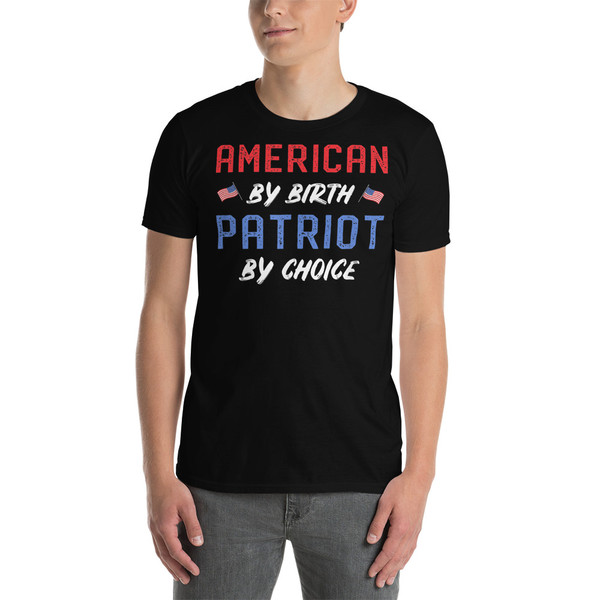 American By Birth Patriot By Choice Short-Sleeve Unisex T-Shirt (Option 3)