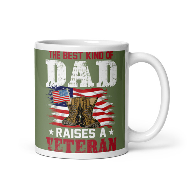 The Best Kind of Dad Raises a Veteran White glossy mug