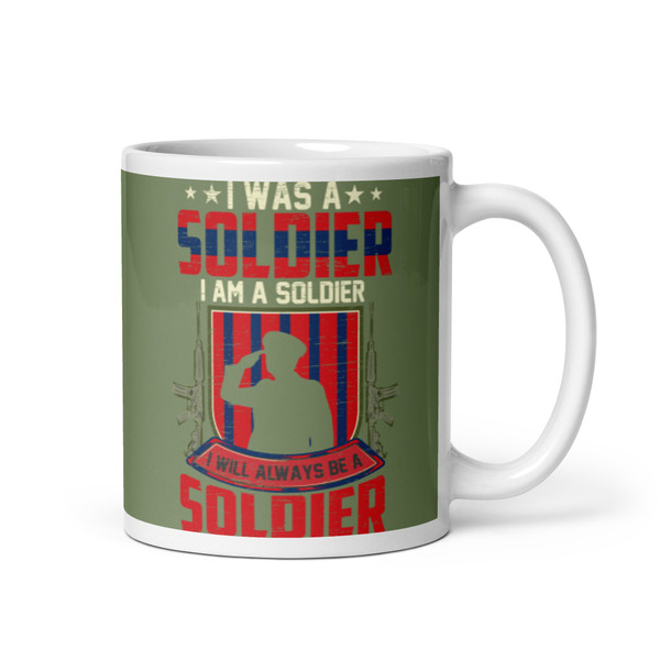 I Will Always be a Soldier White glossy mug