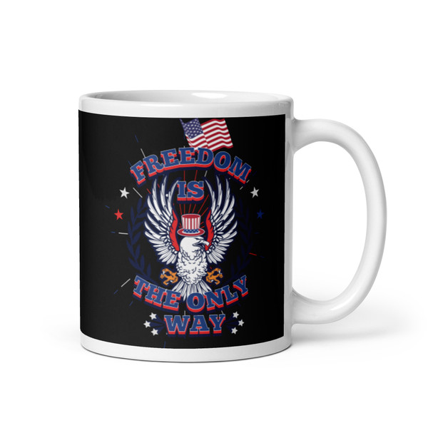 Freedom is the Only Way White glossy mug