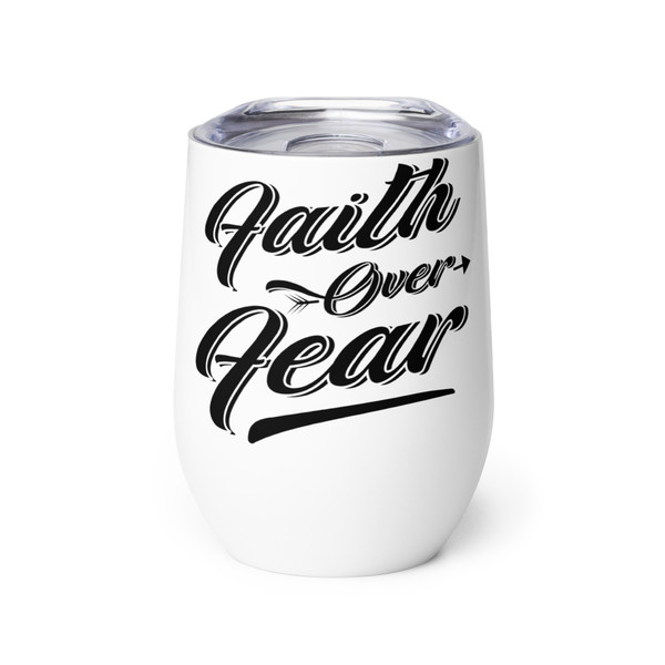 Faith Over Fear Wine tumbler