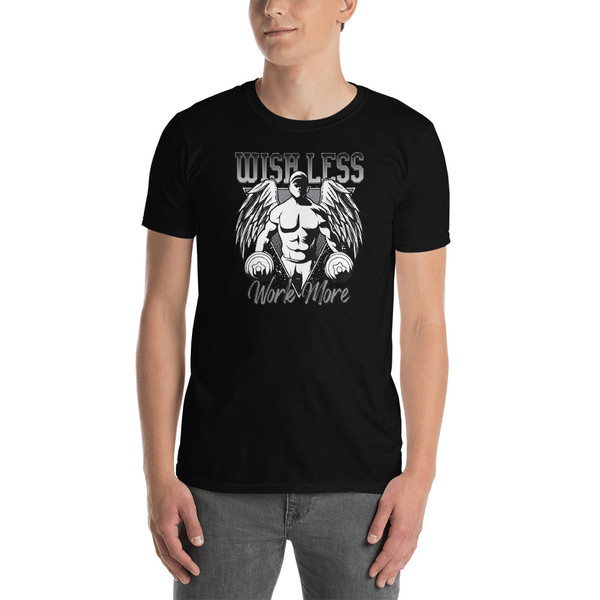 Wish Less Work More Short-Sleeve Unisex T-Shirt
