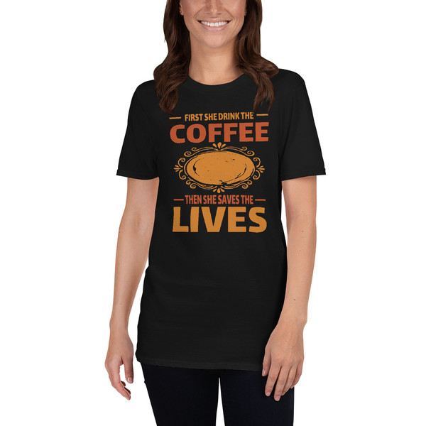 First She Drinks The Coffee Short-Sleeve Unisex T-Shirt