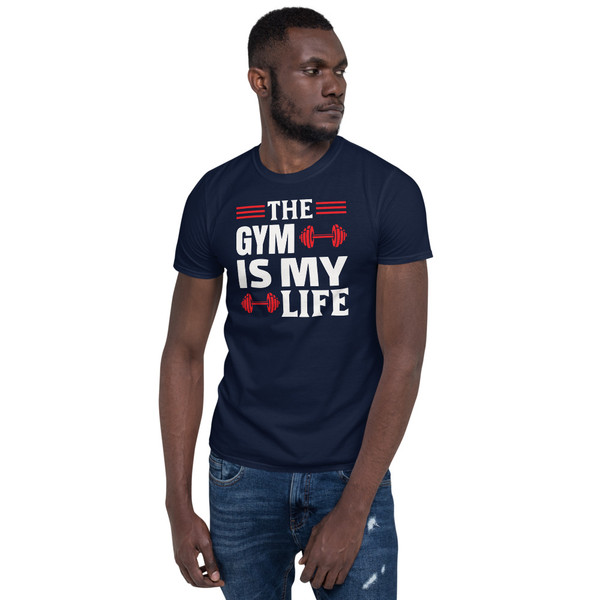 The Gym is My Life Short-Sleeve Unisex T-Shirt