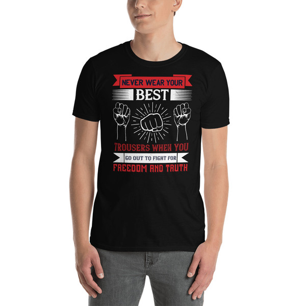 Never Wear Your Best Trousers Short-Sleeve Unisex T-Shirt