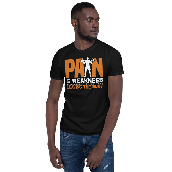 Pain is Weakness Leaving the Body Short-Sleeve Unisex T-Shirt