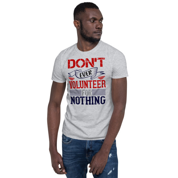 Don't Volunteer Short-Sleeve Unisex T-Shirt