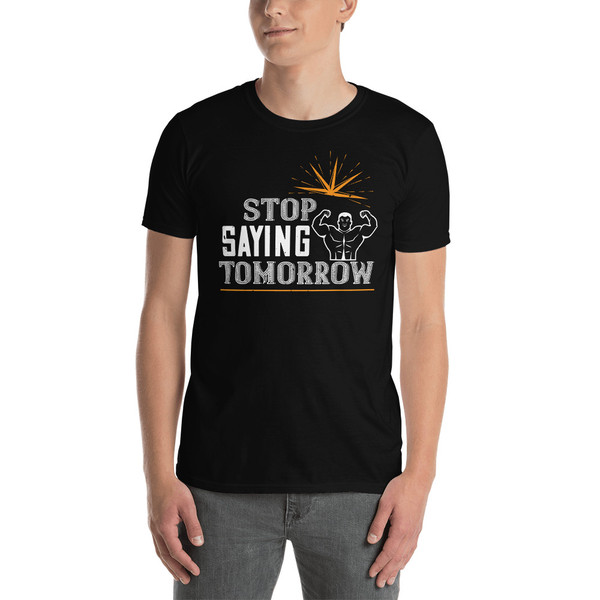 Stop Saying Tomorrow (Flex) Short-Sleeve Unisex T-Shirt