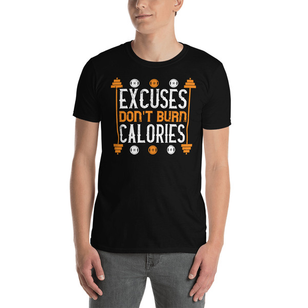 Excuses Don't Burn Calories (Option 2) Short-Sleeve Unisex T-Shirt