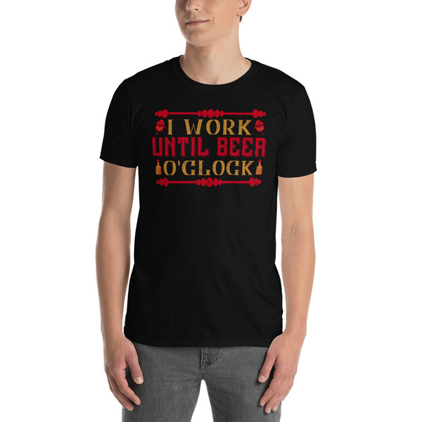 I Work Until Beer O'Clock Short-Sleeve Unisex T-Shirt