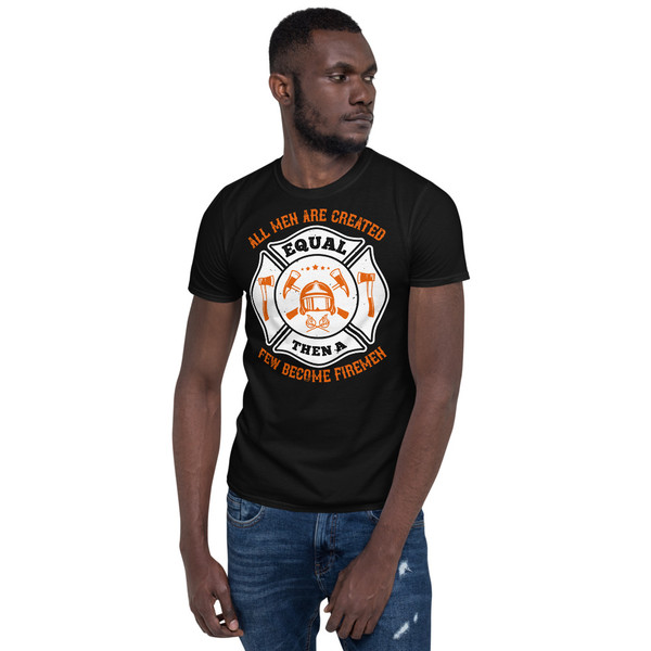 Few Become Firemen Short-Sleeve Unisex T-Shirt