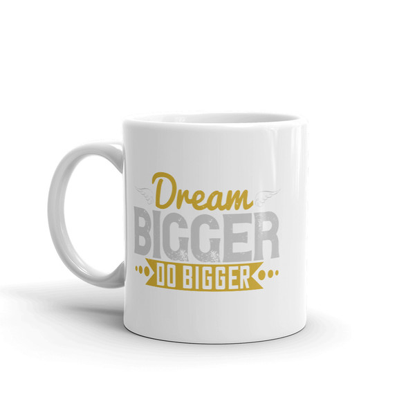Dream Bigger Mug