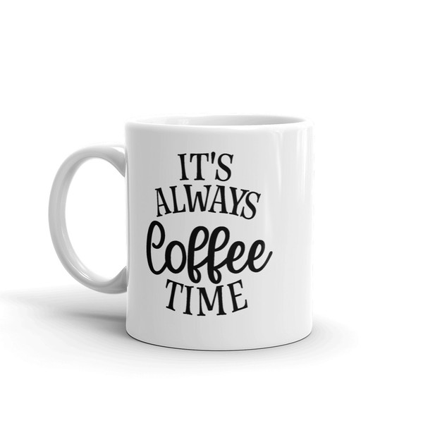 Its Always Coffee Time Mug