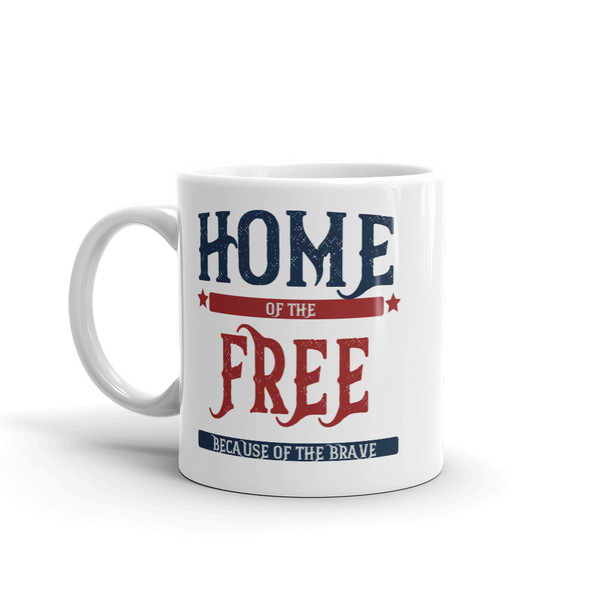Home of the Free Because of the Brave Design Mug